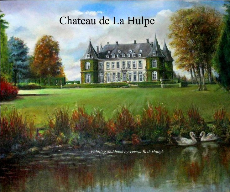Ver Chateau de La Hulpe por Teresa Beth Hough