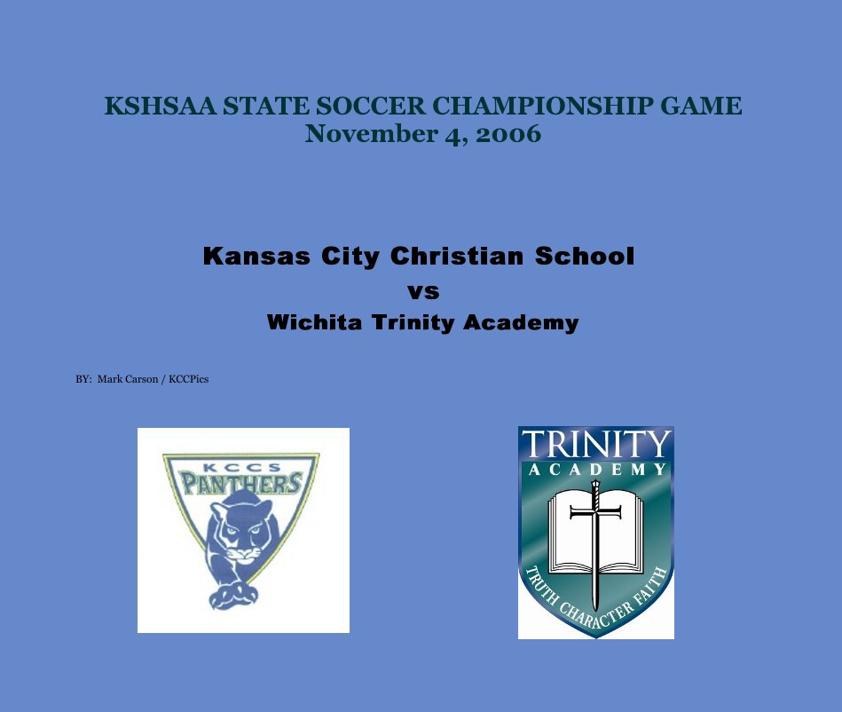 Visualizza KSHSAA STATE SOCCER CHAMPIONSHIP GAME November 4, 2006 Part 1: Teams Introduction di BY: Mark Carson / KCCPics