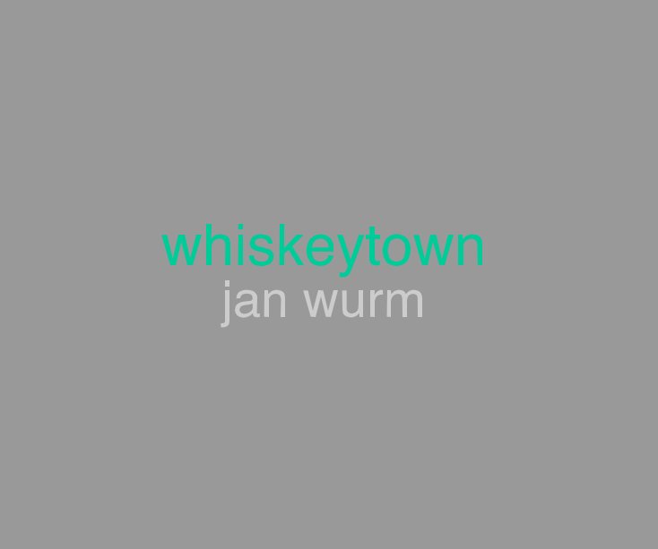 View whiskeytown jan wurm by Jan Wurm