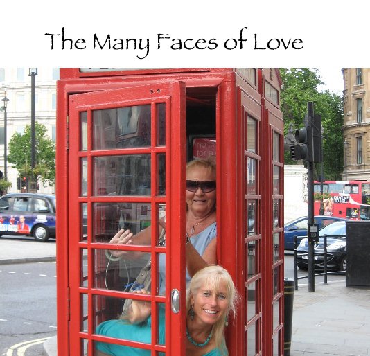 View The Many Faces of Love by Calley, Leianna, and Noa