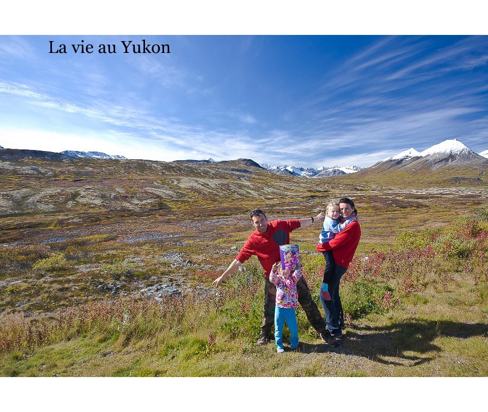 View La vie au Yukon by par Claude