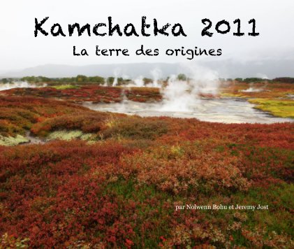 Kamchatka 2011 La terre des origines book cover