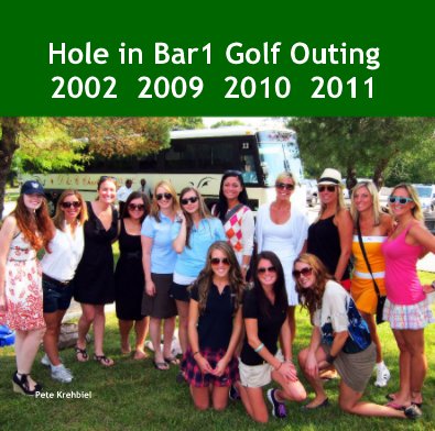 Hole in Bar1 Golf Outing 2002 2009 2010 2011 book cover