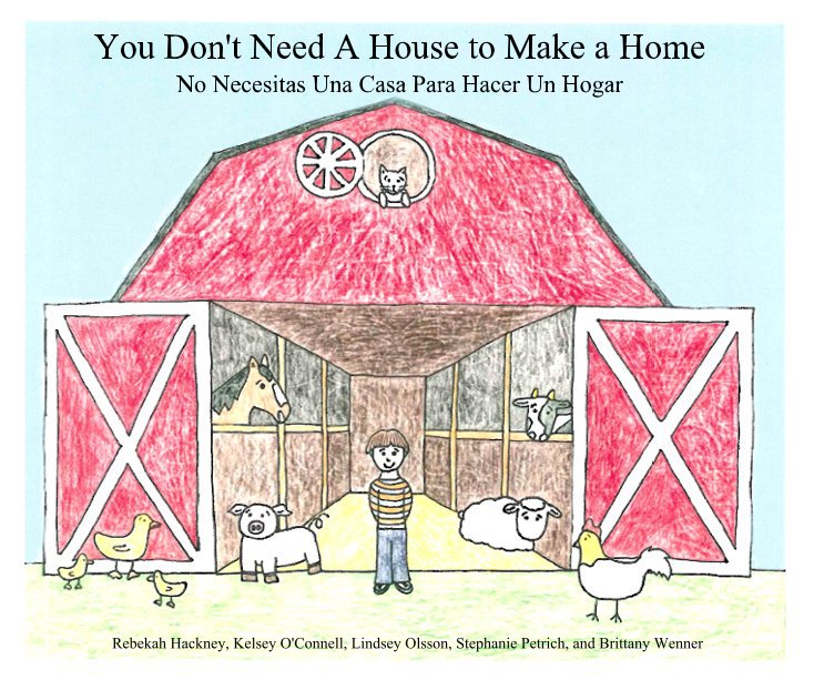 View You Don't Need A House to Make a Home by Rebekah Hackney, Kelsey O'Connell, Lindsey Olsson, Stephanie Petrich, and Brittany Wenner