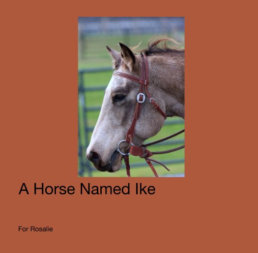 View A Horse Named Ike by For Rosalie