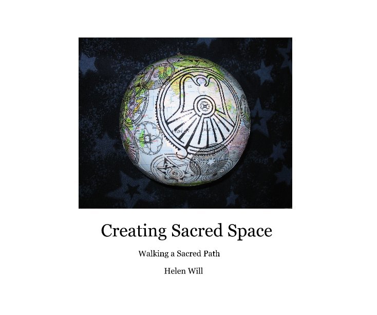 View Creating Sacred Space by Helen Will