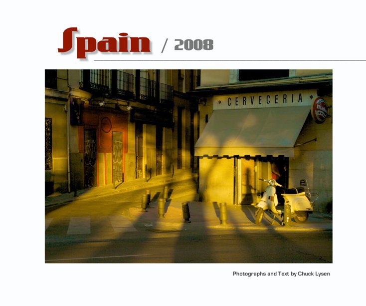 Bekijk Spain / 2008 op Photographs and Text by Chuck Lysen