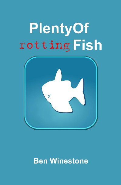 Ver PlentyOf rotting Fish por Ben Winestone