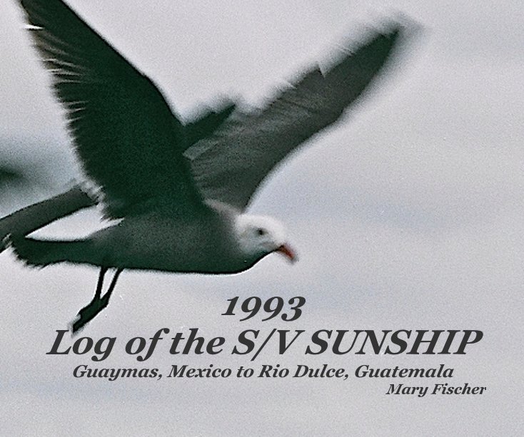 Ver 1993
 LOG of the S\V SUNSHIP por Mary Fischer