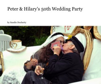 Peter & Hilary's 50th Wedding Party book cover