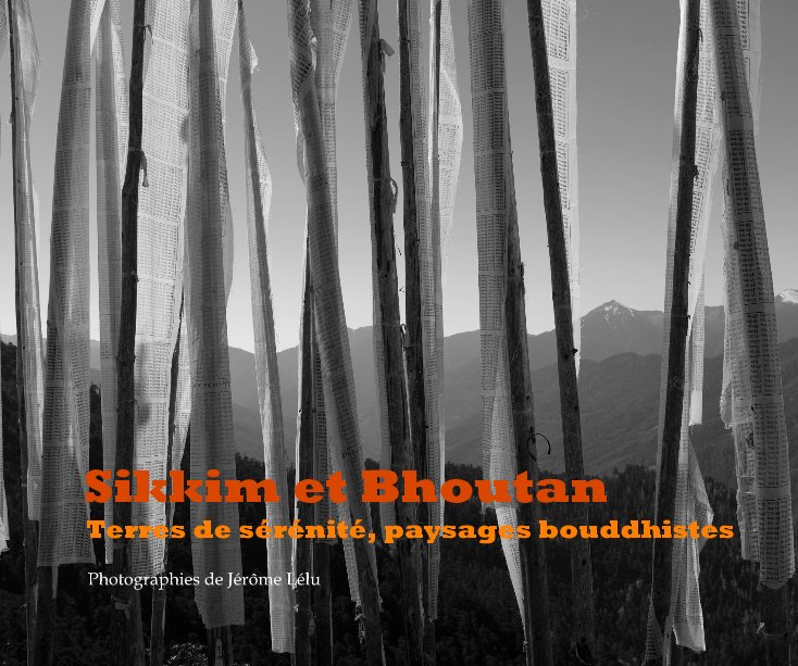 View Sikkim et Bhoutan
Sikkim & Bhutan by Jérôme Lélu