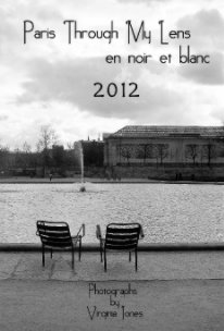 Paris Through My Lens en noir et blanc   2012 book cover