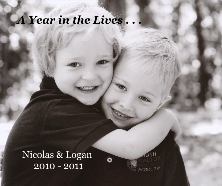 View A Year in the Lives . . . by Nicolas & Logan 2010 - 2011