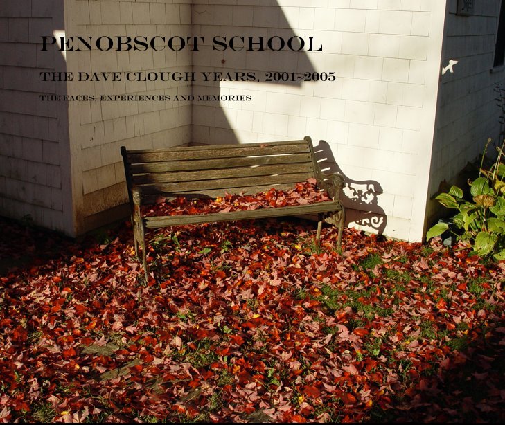 PENOBSCOT SCHOOL nach THE FACES, EXPERIENCES AND MEMORIES anzeigen