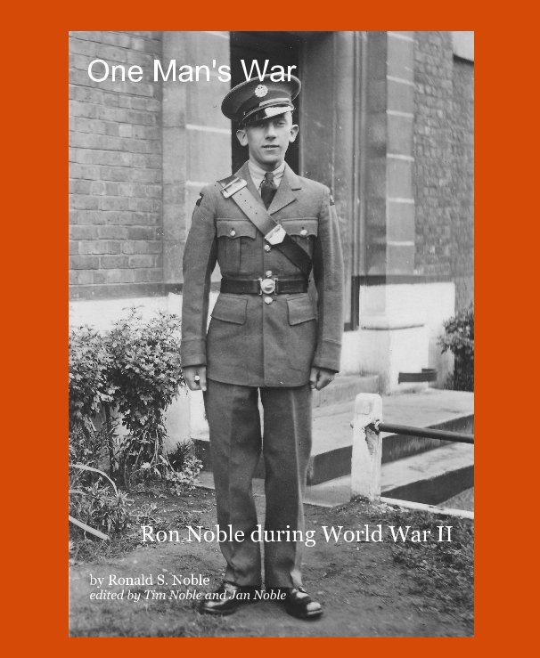 Ver One Man's War por Ronald S. Noble edited by Tim Noble and Jan Noble