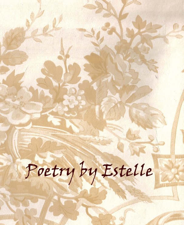 View Poetry by Estelle by Estelle Hebert