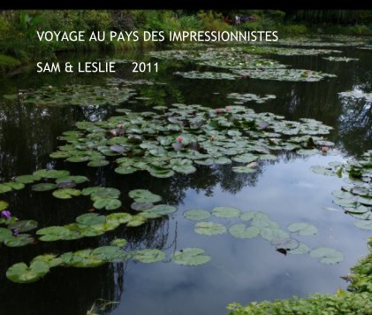 VOYAGE AU PAYS DES IMPRESSIONNISTES SAM & LESLIE 2011 book cover
