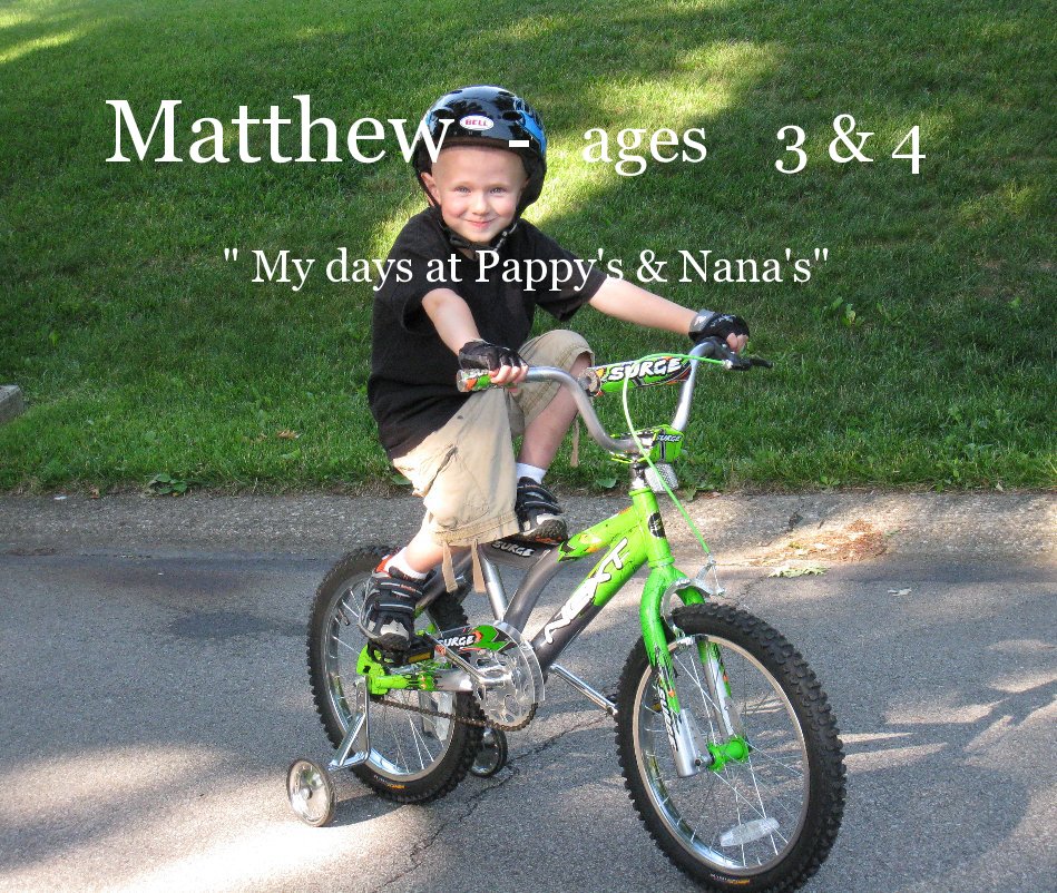 View Matthew - ages 3 & 4 by " My days at Pappy's & Nana's"