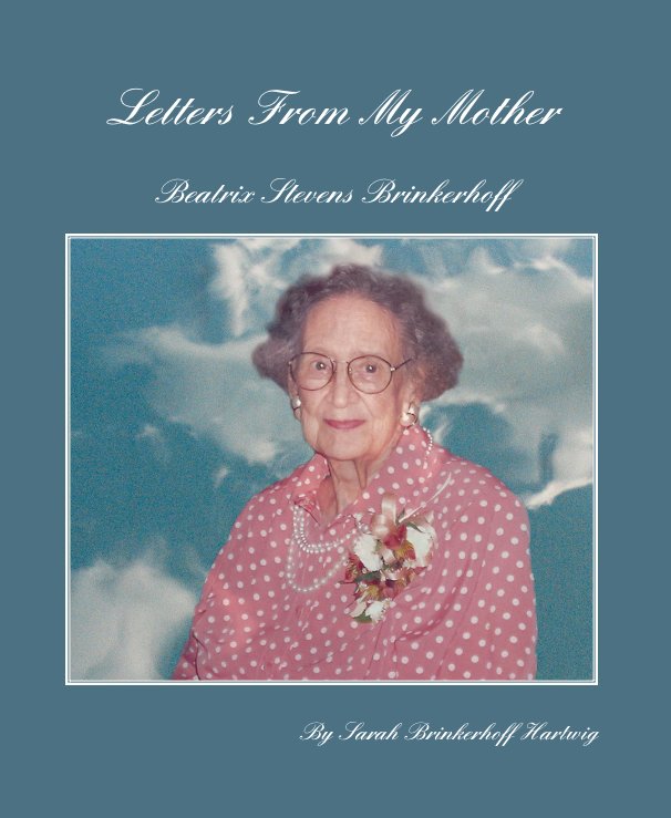 View Letters From My Mother by Sarah Brinkerhoff Hartwig