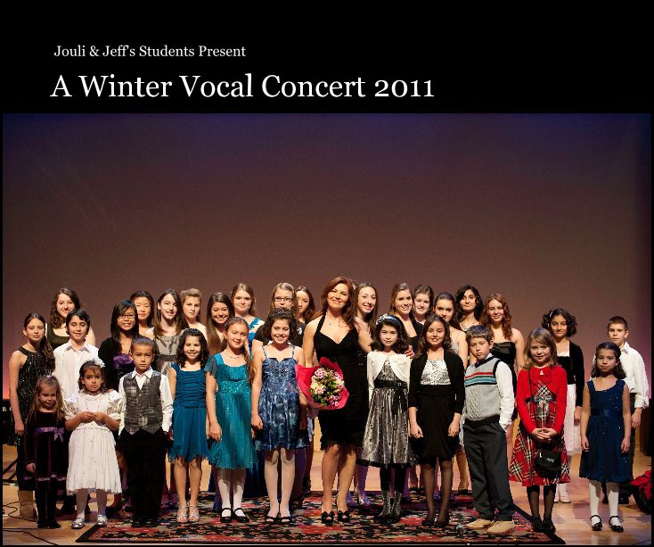 View A Winter Vocal Concert 2011 by Jouli & Jeff's Students Present