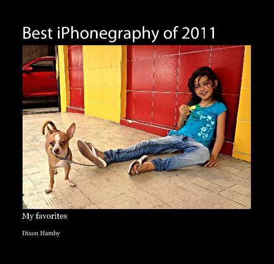 View Best iPhonegraphy of 2011 by Dixon Hamby