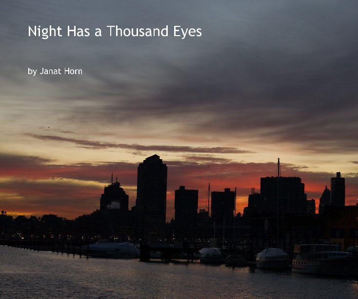 View Night Has a Thousand Eyes by Janat Horn