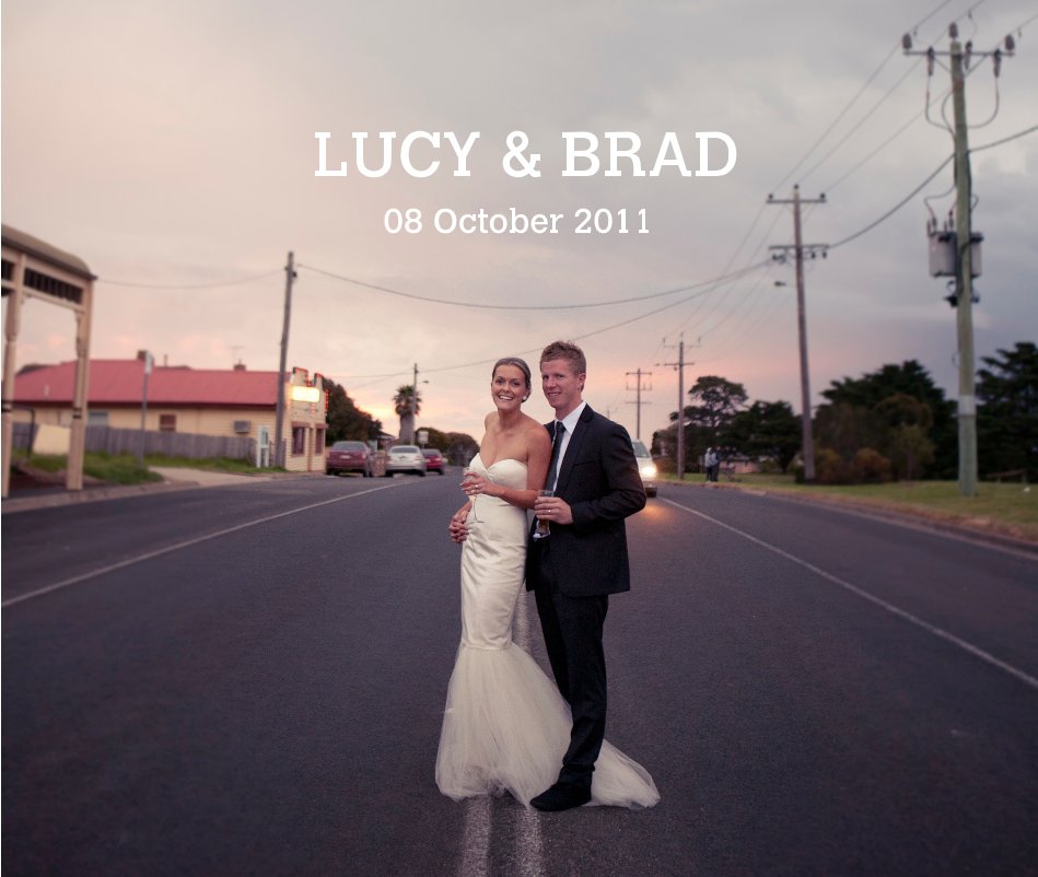 View LUCY & BRAD by 08 October 2011