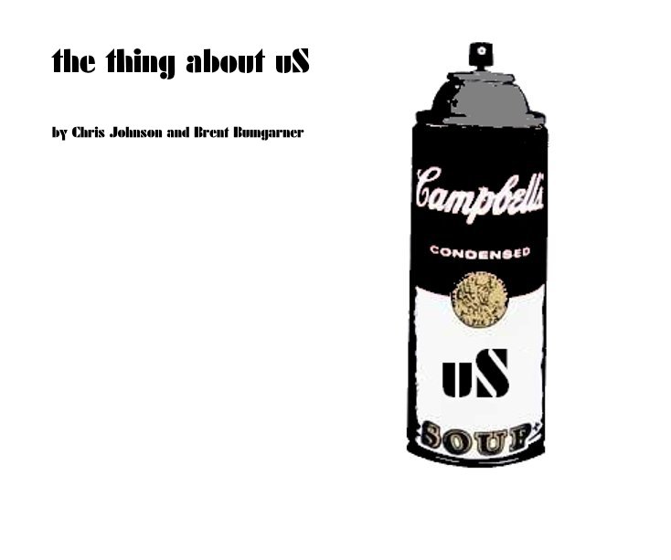 View the thing about uS by Chris Johnson and Brent Bumgarner
