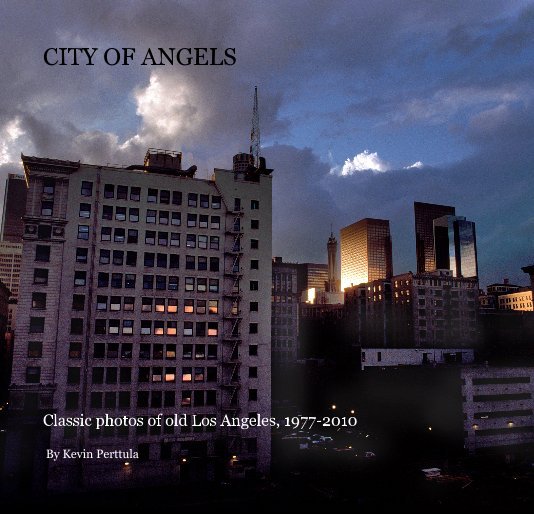 View CITY OF ANGELS by Kevin Perttula