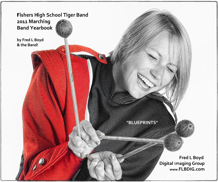 Visualizza Fishers High School Tiger Band 2011 Marching Band Yearbook by Fred L Boyd & the Band! di Fred L Boyd Digital Imaging Group www.FLBDIG.com