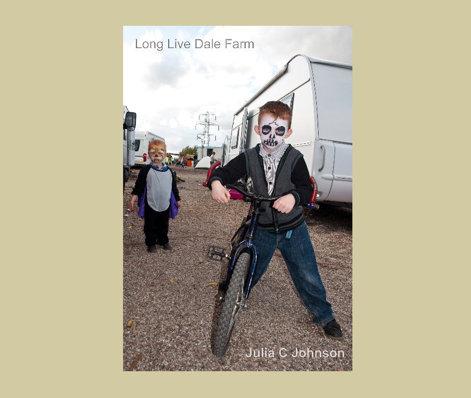 View Long Live Dale Farm by Julia C Johnson