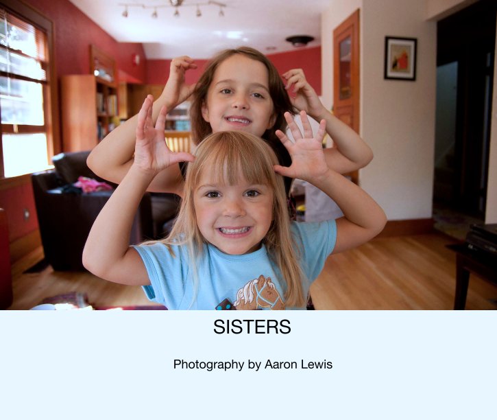 Ver SISTERS por Photography by Aaron Lewis