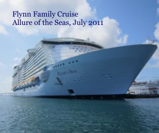 Flynn Family Cruise Allure of the Seas, July 2011 book cover