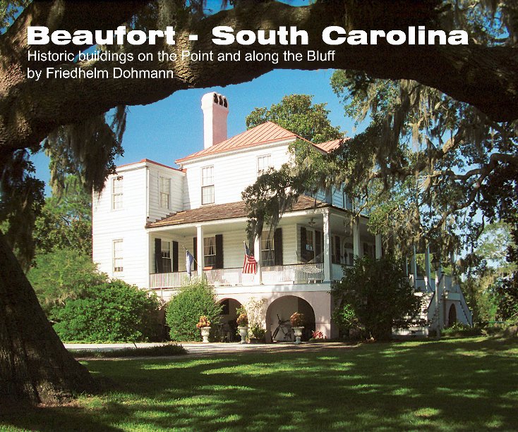 Ver Beaufort - South Carolina por Friedhelm Dohmann