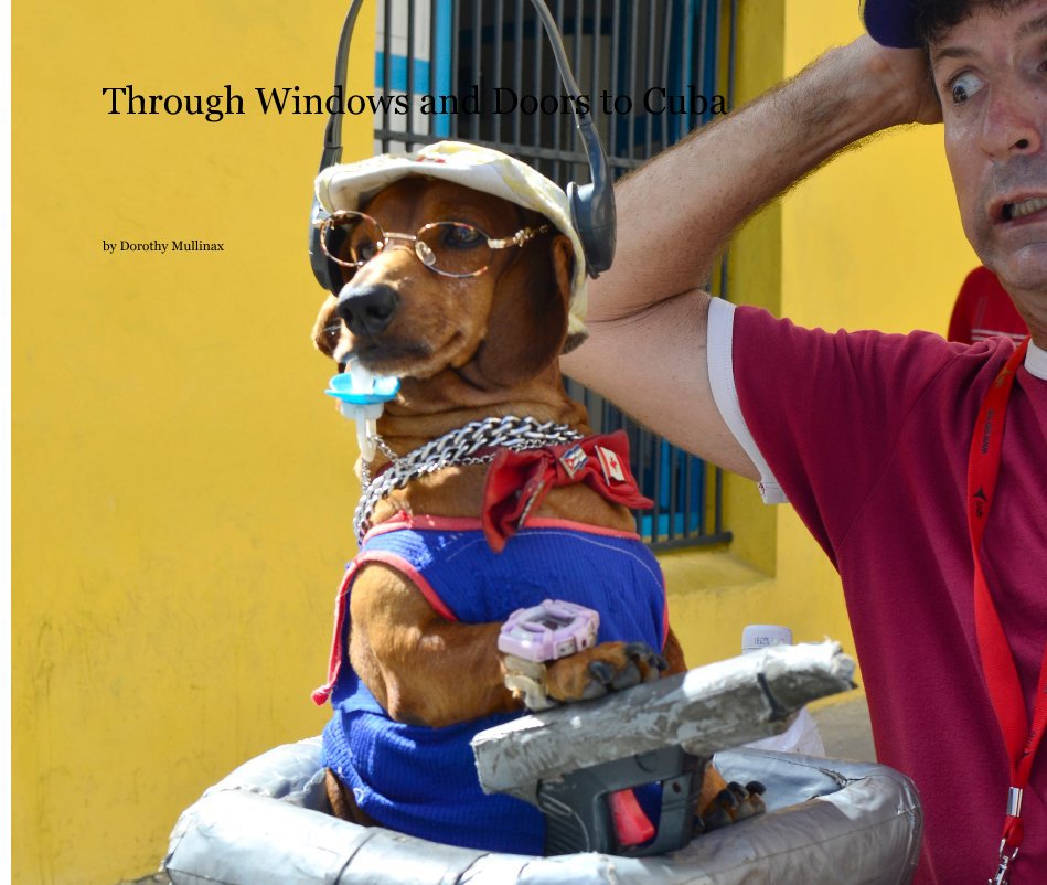 View Through Windows and Doors to Cuba by Dorothy Mullinax