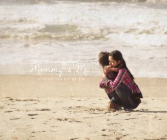 Mommy & Me... a n d a l i t t l e b i t o f Z i a book cover