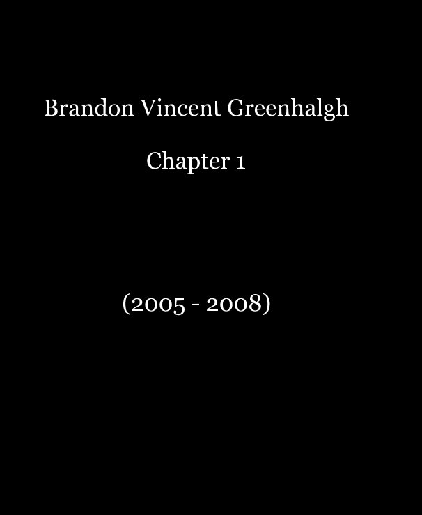 Brandon Vincent Greenhalgh Chapter 1 nach Brandon Vincent Greenhalgh anzeigen