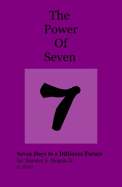 Bekijk The Power Of Seven op Sumter J. Hogan Jr. c. 2011