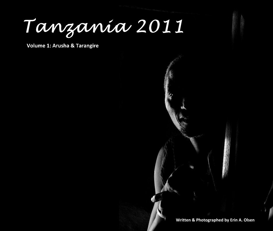Ver Tanzania 2011 por Written & Photographed by Erin A. Olsen