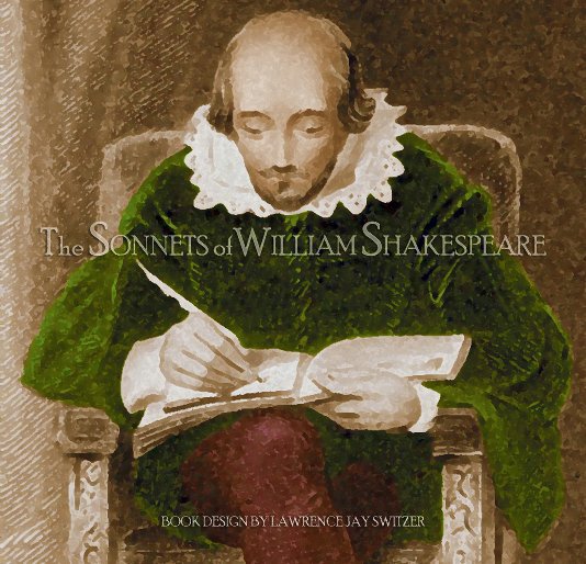 View Shakespeare's Complete Sonnets by Lawrence Jay Switzer