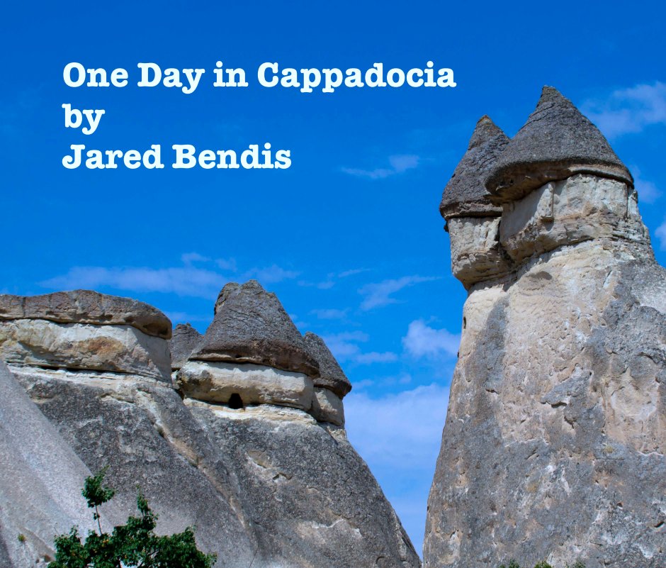 View One Day in Cappadocia by Jared Bendis