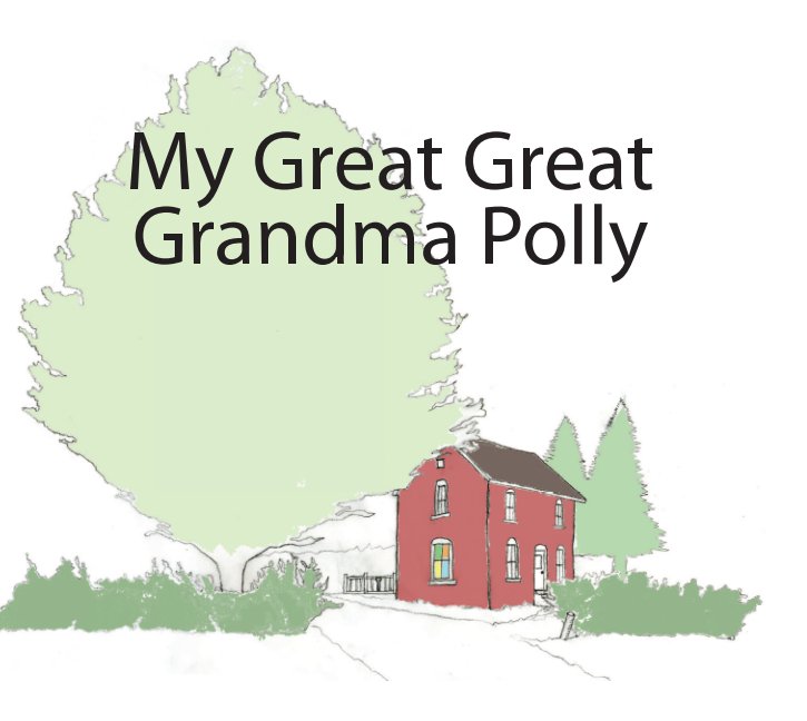 View My Great Great Grandma Polly by Sadie West