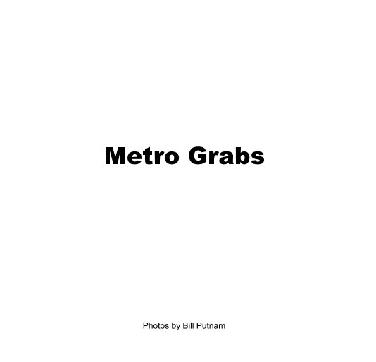 View Metro Grabs by Photos by Bill Putnam