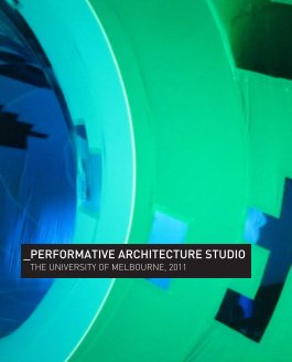 Performative Architecture Studio 2011 book cover