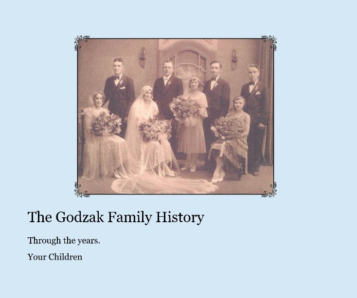 View The Godzak Family History by Your Children
