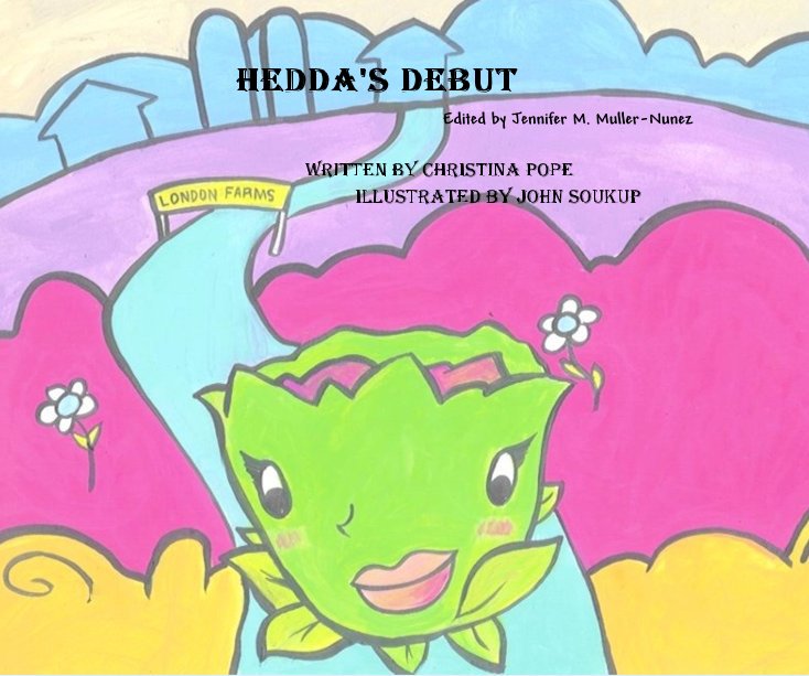 View Hedda's Debut by Written by Christina Pope Illustrated by John Soukup