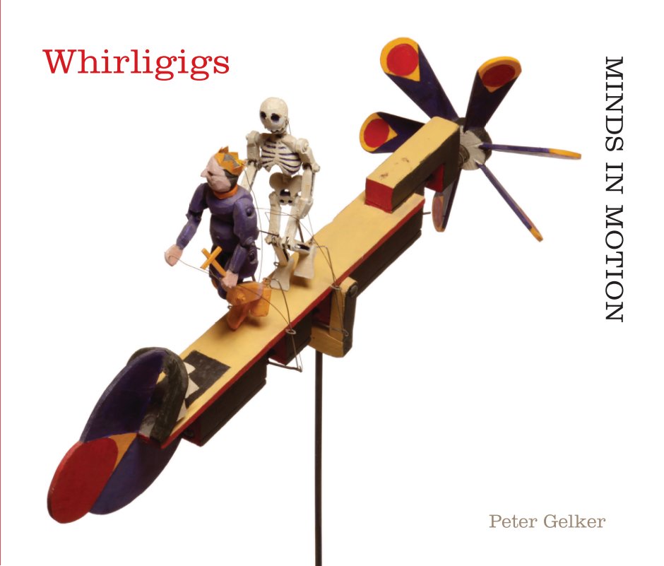 Visualizza Whirligigs: Minds in Motion di Peter Gelker
