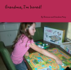 Grandma, I'm bored! book cover