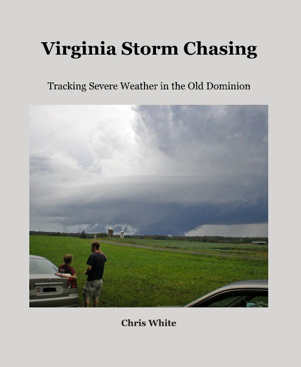 View Virginia Storm Chasing by Chris White