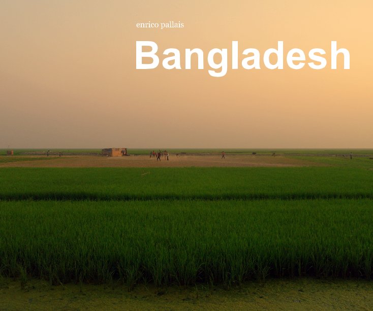 View Bangladesh by enrico pallais